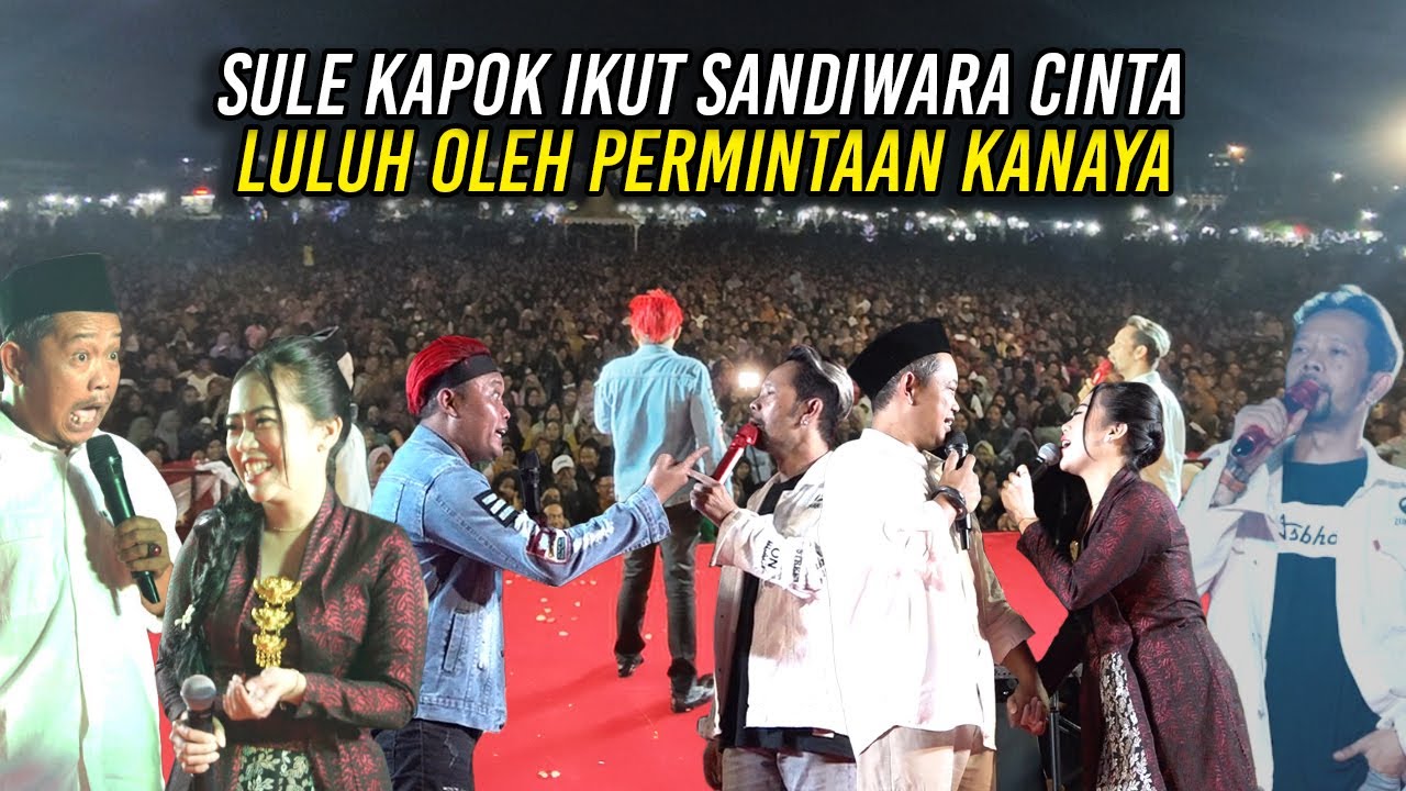 SULE KAPOK IKUTAN SANDIWARA CINTA | LULUH OLEH PERMINTAAN KANAYA