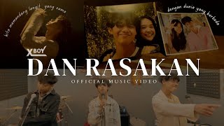 XBOY - DAN RASAKAN (OFFICIAL MUSIC VIDEO)