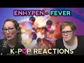 First Time Reaction Kpop to ENHYPEN (엔하이픈) &#39;FEVER&#39; Official MV Two Dope Old Ladyz