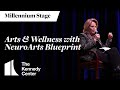 Arts &amp; Wellness with NeuroArts Blueprint - Millennium Stage (October 25, 2023)