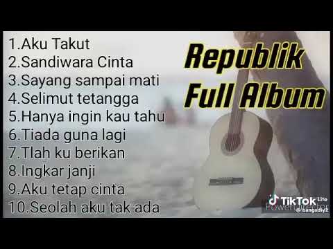 lagu Republik aku takut full album