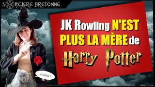JKR n'est plus la mère de Harry Potter