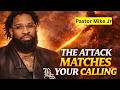Pastor Mike Jr 2026 - The Attack Matches Your Calling