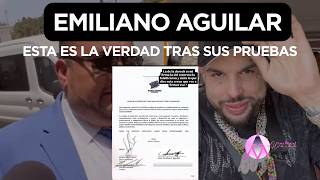 EMILIANO AGUILAR: ESTA ES LA VERDAD TRAS SUS PRUEBAS