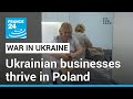 ‘Big ambitions’: Ukrainian businesses thrive in Poland • FRANCE 24 English