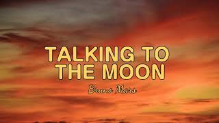 Talking to the moon - Bruno Mars (Lyrics)