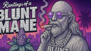 "Rantings of a Blunt Mane" Blue Dream, Citrus Cream, & Charlie Sheen 