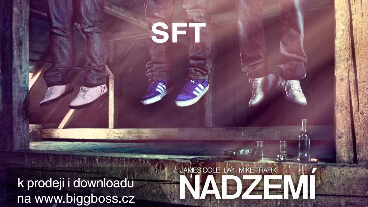 SFT - NADZEMÍ EP - Mike Trafik, La4 & James Cole (prod. by DJ Wich)
