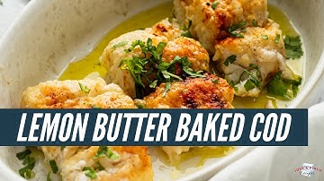 Lemon Butter Baked Cod - quick and easy dinner idea!