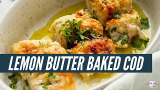 Lemon Butter Baked Cod - quick and easy dinner idea!
