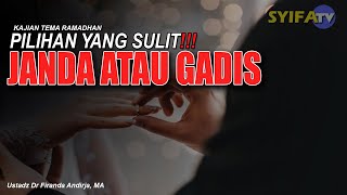 PILIHAN YANG SULIT GASIS ATAU JANDA ? - Ustadz Firanda Andirja, MA