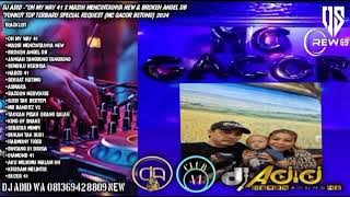 DJ -'OH MY WAY 41 X MASIH MENCINTAINYA NEW& BROKEN ANGEL DB'FUNKOT (MC GACOR) 2024