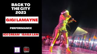 Gigi LaMayne - ICE CREAM / ISAGA LAM Performance #Back_To_The_City_2023