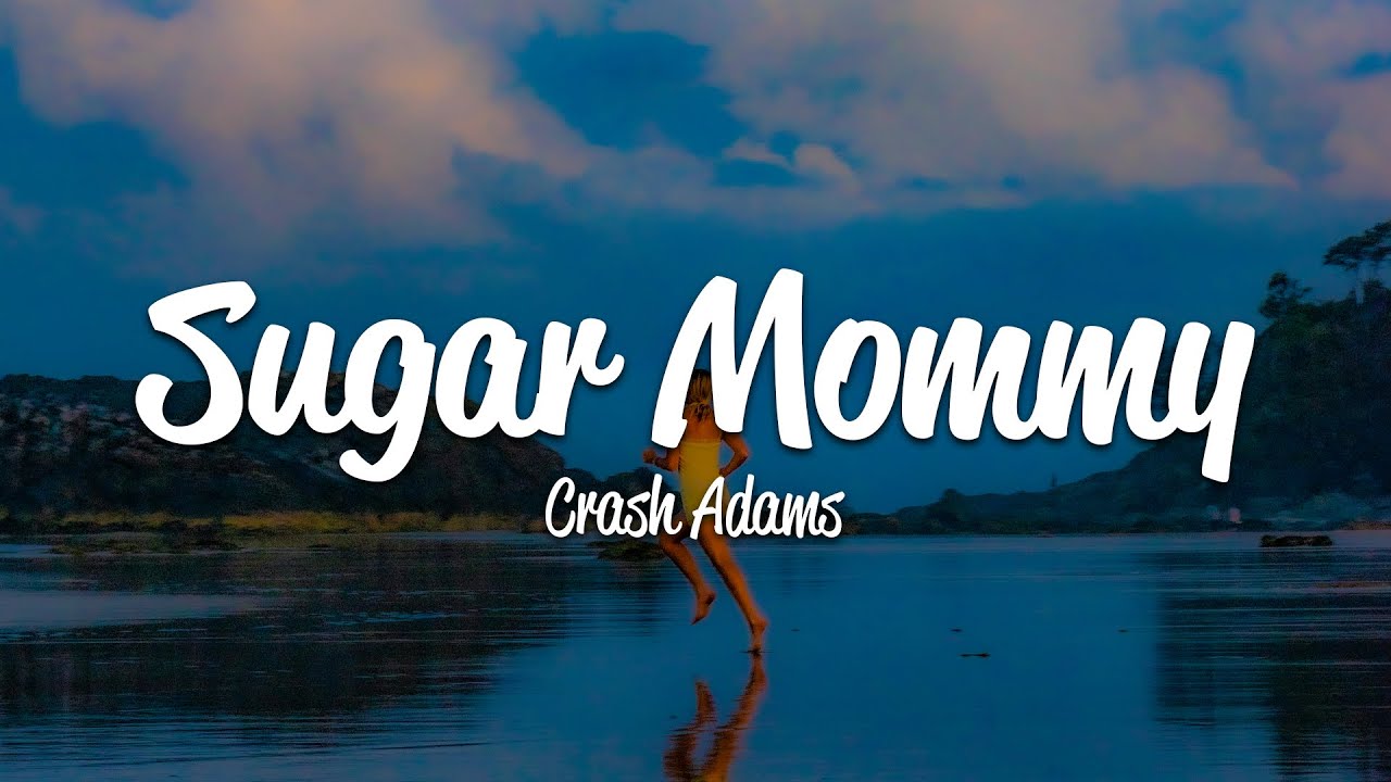 Crash Adams   Sugar Mommy Lyrics