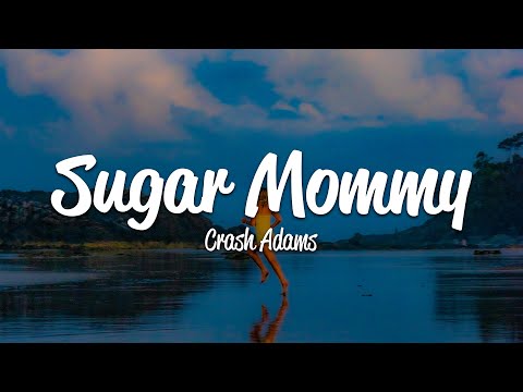 Crash Adams Sugar Mommy Lyrics 