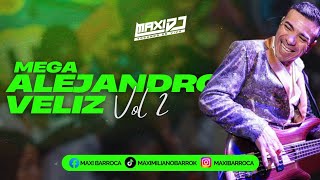 MEGA ALEJANDRO VELIZ VOL 2 - Maxi DJ #2025
