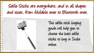 Best Selfie Sticks in India 2017- Top 10 Selfie Sticks Buying Guide