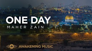 Maher Zain - One Day | يوماً ما - ماهر زين (For the love of Palestine ❤️🇵🇸)