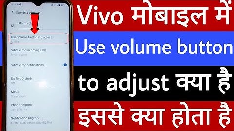Vivo mobile mein use volume button to adjust kya hai
