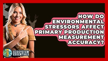 How Do Environmental Stressors Affect Primary Production Measurement Accuracy?