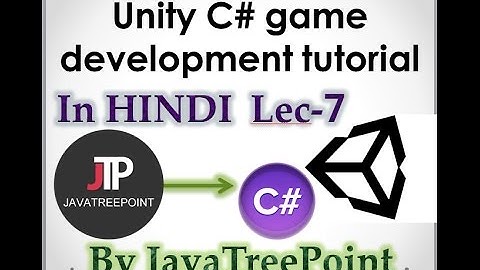 Lec-7 Unity c# game development tutorial in hindi (Unity scripts) by alok
