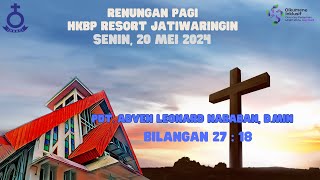 Renungan Pagi HKBP Resort Jatiwaringin Damai di Dalam Tuhan - Senin, 20 Mei 2024