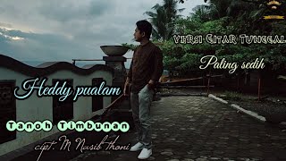 Lagu Lampung Terbaru Tanoh Timbunan Versi  Gitar Tunggal  Heddy Pualam Cipt. M N