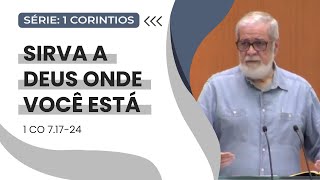 18. Sirva a Deus onde você está (1Co 7.17-24)