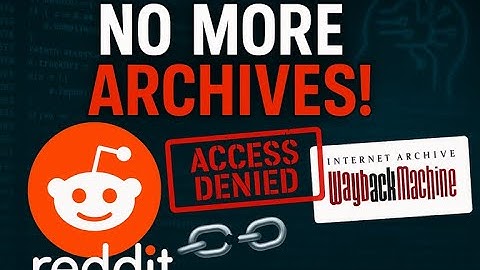 Reddit Cuts Off Wayback Machine – Here’s Why
