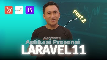 Aplikasi Presensi Laravel 11 - Part 2 Persiapan