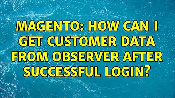 Magento: How can i get customer data from observer after successful login? (2 Solutions!!)