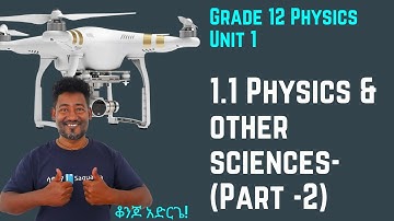 Grade 12 Physics Unit 1:Application of  Physics in other Fields ,1.1 Physics & other sciences part 2