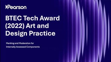 BTEC Tech Award Art & Design Practice (2022) Marking & Moderation for Internally Assessed Components