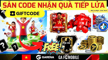 🇻🇳 FC MOBILE VN | SĂN CODE MỚI - SỰ KIỆN TIẾP LỬA VIỆT NAM NHẬN FULL QUÀ CỰC NGON