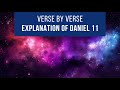 Verse by verse explanation of daniel 11  who are the kings of the north and south