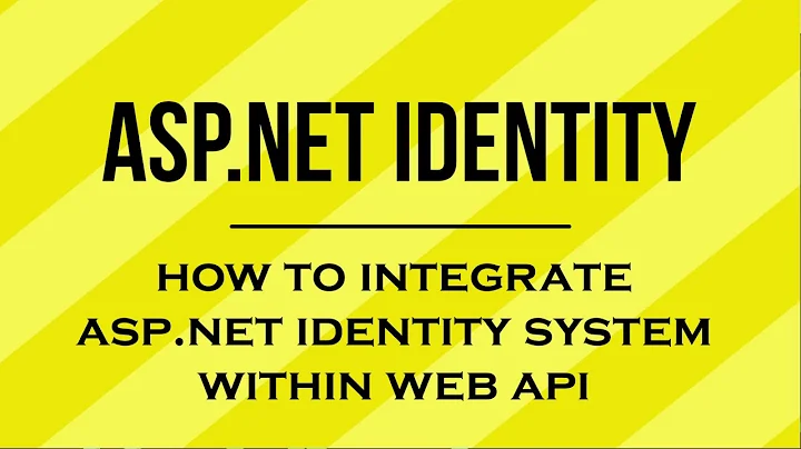 How to Integrate Asp.Net Identity Within Asp.Net WEB API