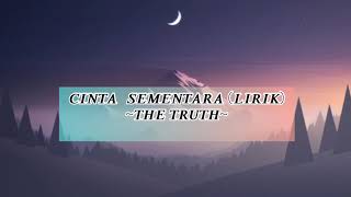 Cinta Sementara - The Truth