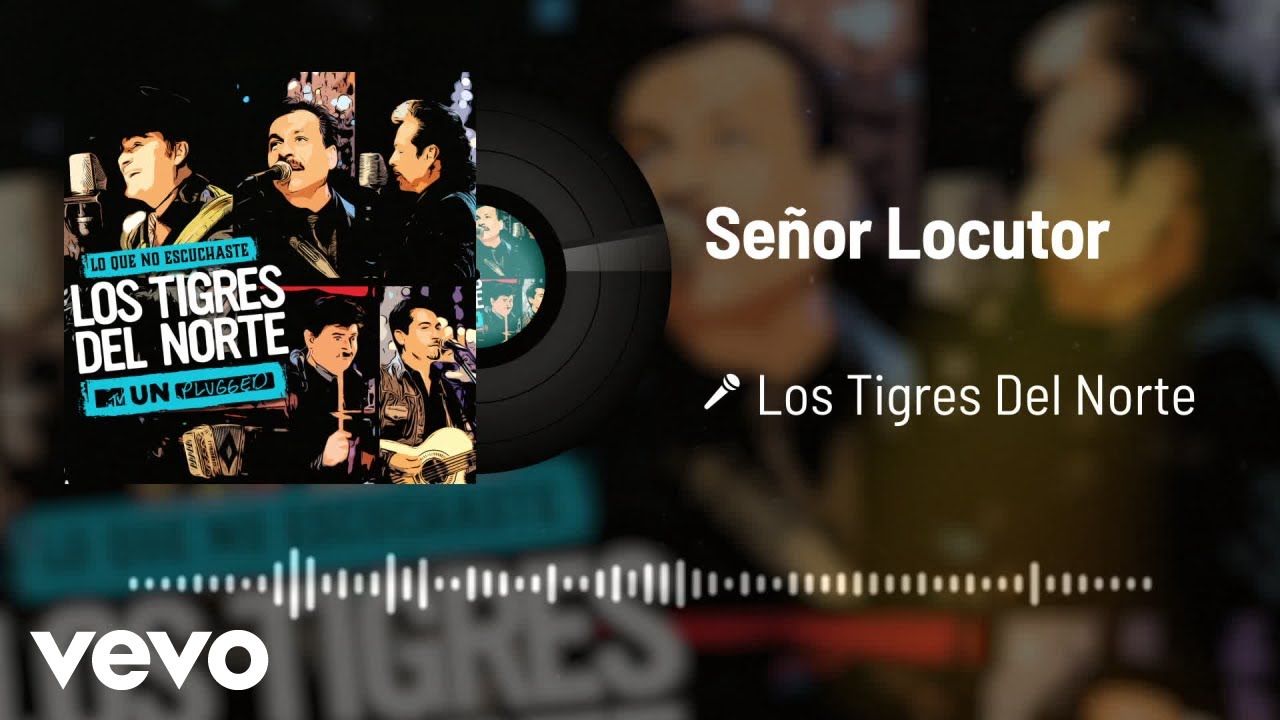 Los Tigres Del Norte - Señor Locutor (Live / Audio) - YouTube