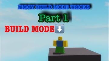 Piggy Build Mode Tricks Part 1