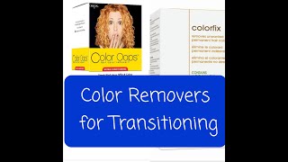 Color Removers for Transitioning