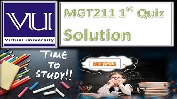 MGT211 Quiz 1 Solution 2022 | MY STUDY HUB | MGT211 Most Important Quizzes
