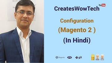 magento 2 configuration | magento configuration |  Magento Crash Course in Hindi