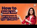 How to easily add employees and assign projects to your team  5