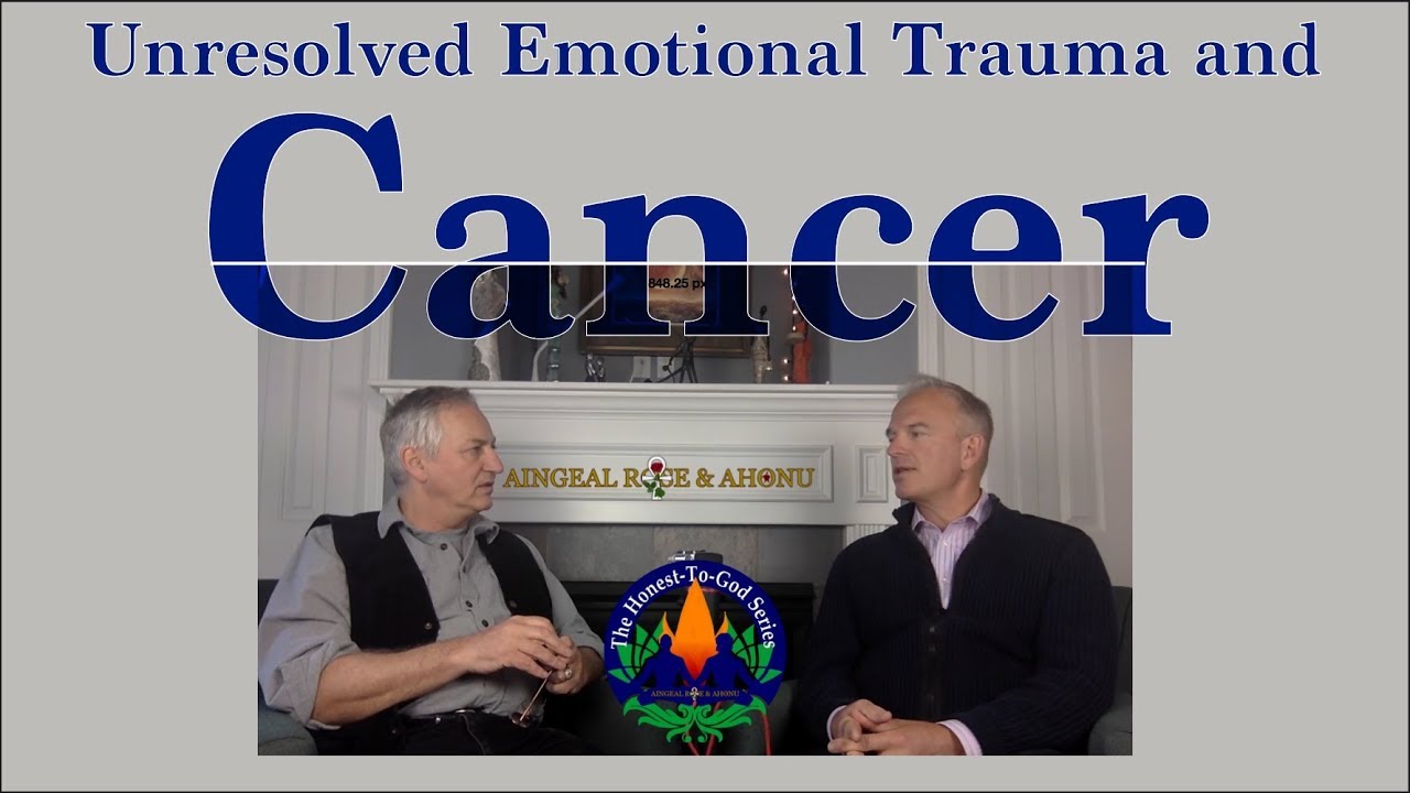 Unresolved Emotional Trauma and Cancer YouTube