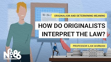 How Do Originalists Interpret the Law? [No. 86]