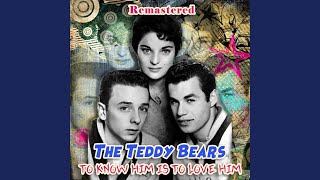 Video thumbnail of "The Teddy Bears - To Know Him Is to Love Him (Remastered)"