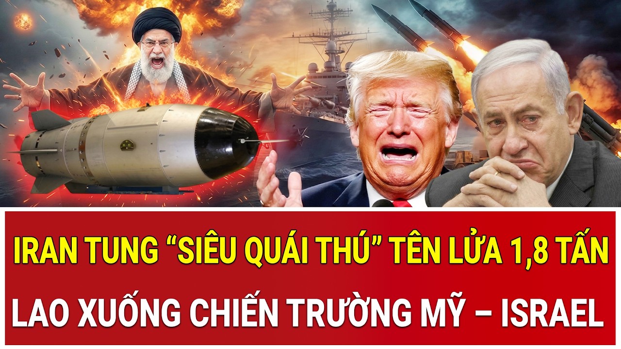Tâm điểm thế giới 11/3: Iran tung “siêu quái thú” tên lửa 1,8 tấn lao xuống chiến trường Mỹ – Israel