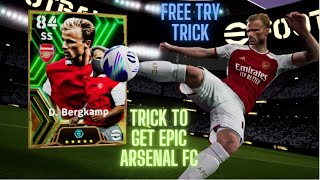 Trick To Get Epic Arsenal FC || D. Bergkamp || P. Vieira || Gilberto Silva || In eFootball 2024