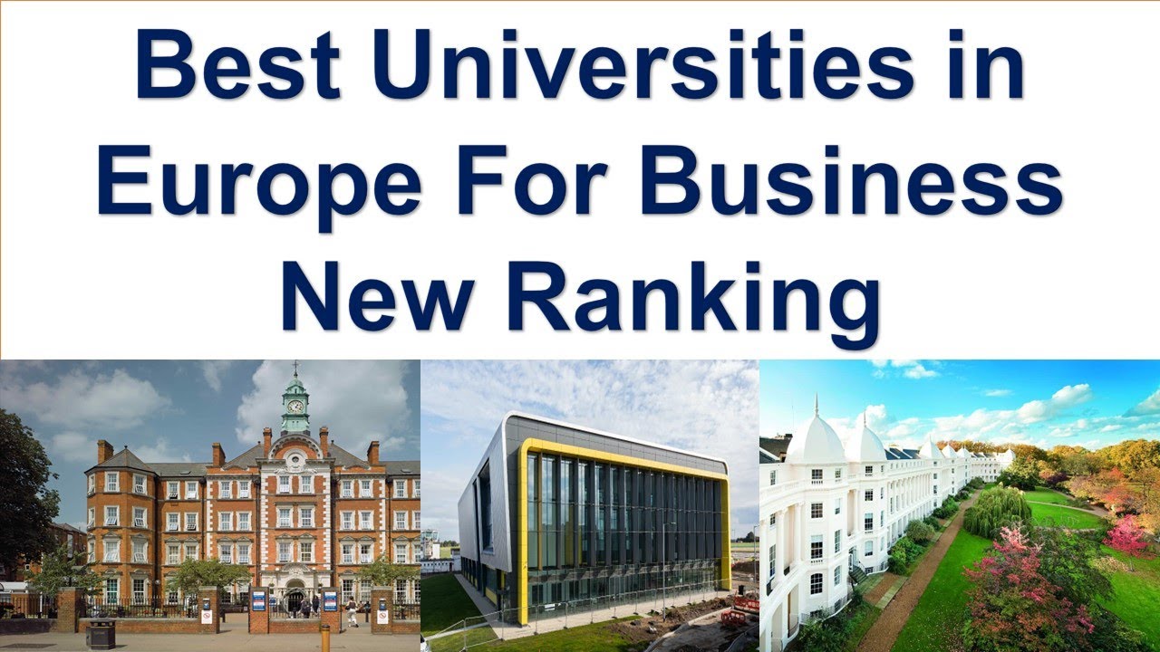 BEST UNIVERSITIES IN EUROPE FOR BUSINESS New Ranking - YouTube
