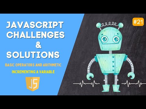 21. Incrementing a Variable - Javascript Basics - Basic Operators and Arithmetic